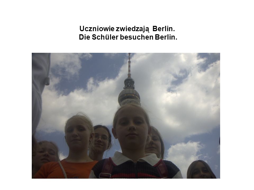 Uczniowie zwiedzają Berlin. Die Schüler besuchen Berlin.