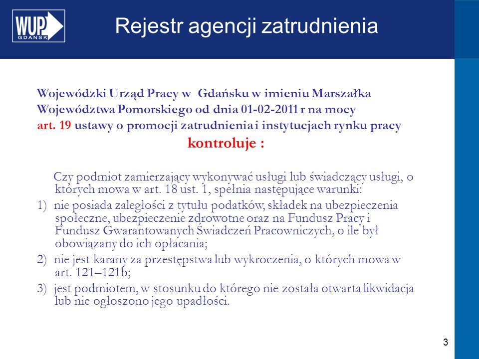 3 Rejestr agencji zatrudnienia Wojewódzki Urząd Pracy w Gdańsku w imieniu Marszałka Województwa Pomorskiego od dnia r na mocy art.