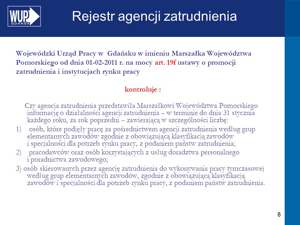 6 Rejestr agencji zatrudnienia Wojewódzki Urząd Pracy w Gdańsku w imieniu Marszałka Województwa Pomorskiego od dnia r.