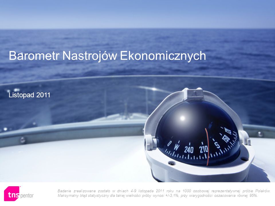 1 Badanie zrealizowane zostało w dniach 4-9 listopada 2011 roku na 1000 osobowej reprezentatywnej próbie Polaków.