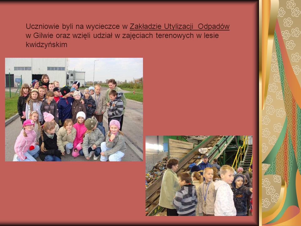 Uczniowie byli na wycieczce w Zakładzie Utylizacji Odpadów w Gilwie oraz wzięli udział w zajęciach terenowych w lesie kwidzyńskim