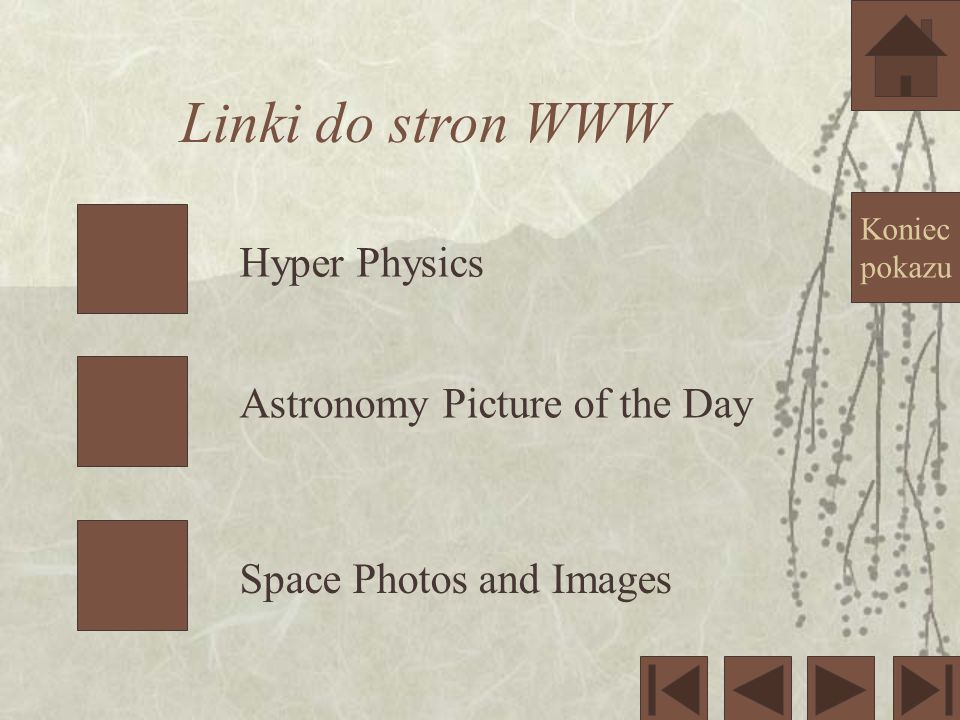 Linki do stron WWW Hyper Physics Astronomy Picture of the Day Space Photos and Images Koniec pokazu