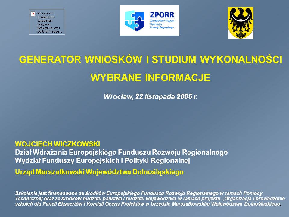 GENERATOR WNIOSKÓW I STUDIUM WYKONALNOŚCI WYBRANE INFORMACJE Wrocław, 22 listopada 2005 r.