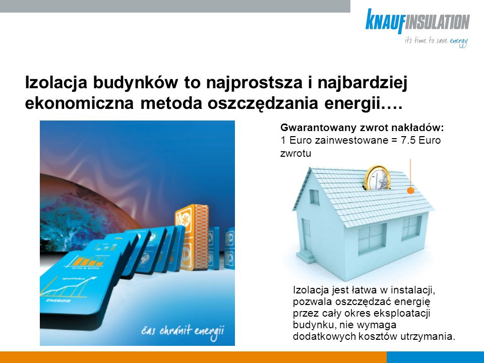 Izolacja budynków to najprostsza i najbardziej ekonomiczna metoda oszczędzania energii….