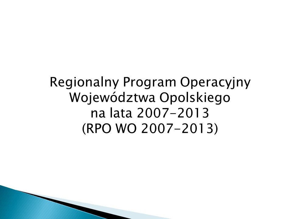 Regionalny Program Operacyjny Województwa Opolskiego na lata (RPO WO )