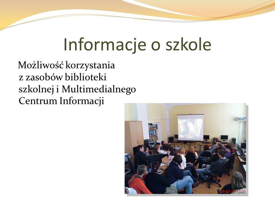 Informacje o szkole Możliwość korzystania z zasobów biblioteki szkolnej i Multimedialnego Centrum Informacji