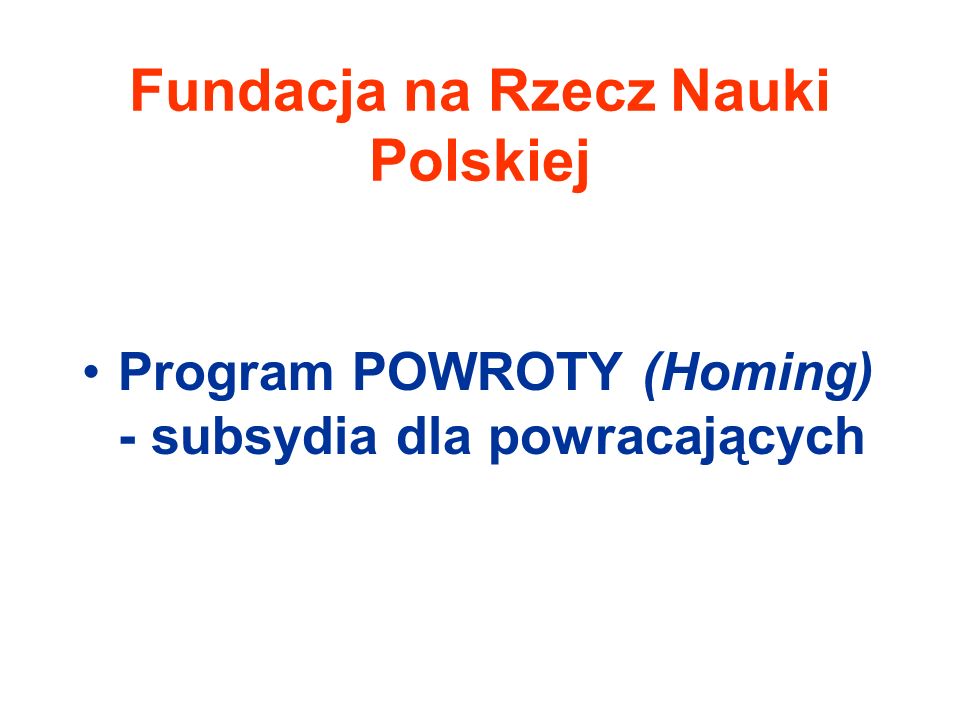Fundacja na Rzecz Nauki Polskiej Program POWROTY (Homing) - subsydia dla powracających