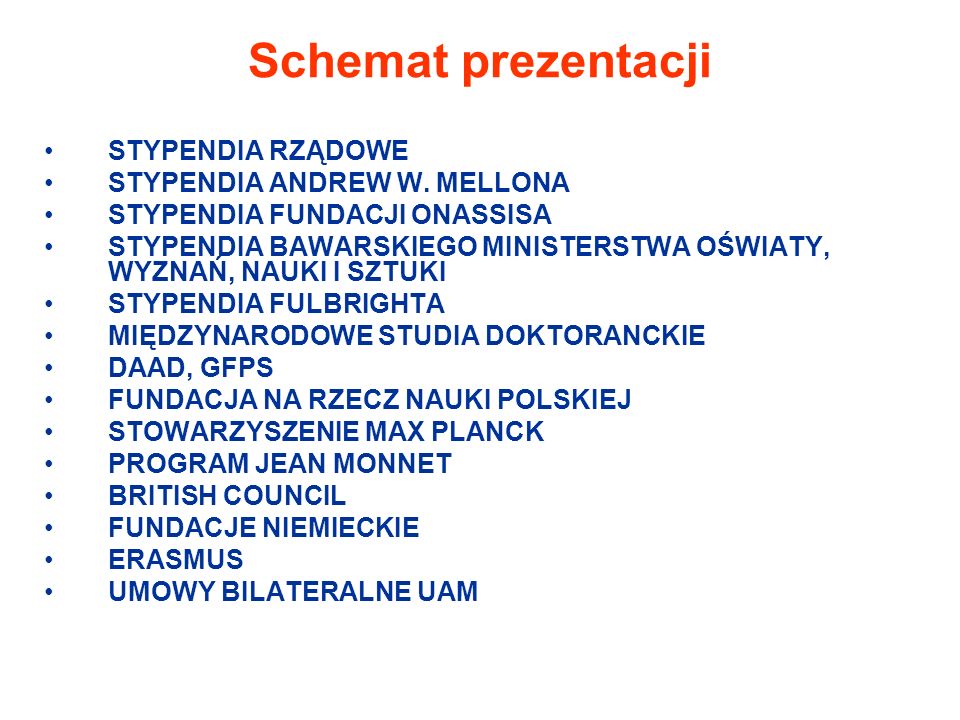 Schemat prezentacji STYPENDIA RZĄDOWE STYPENDIA ANDREW W.