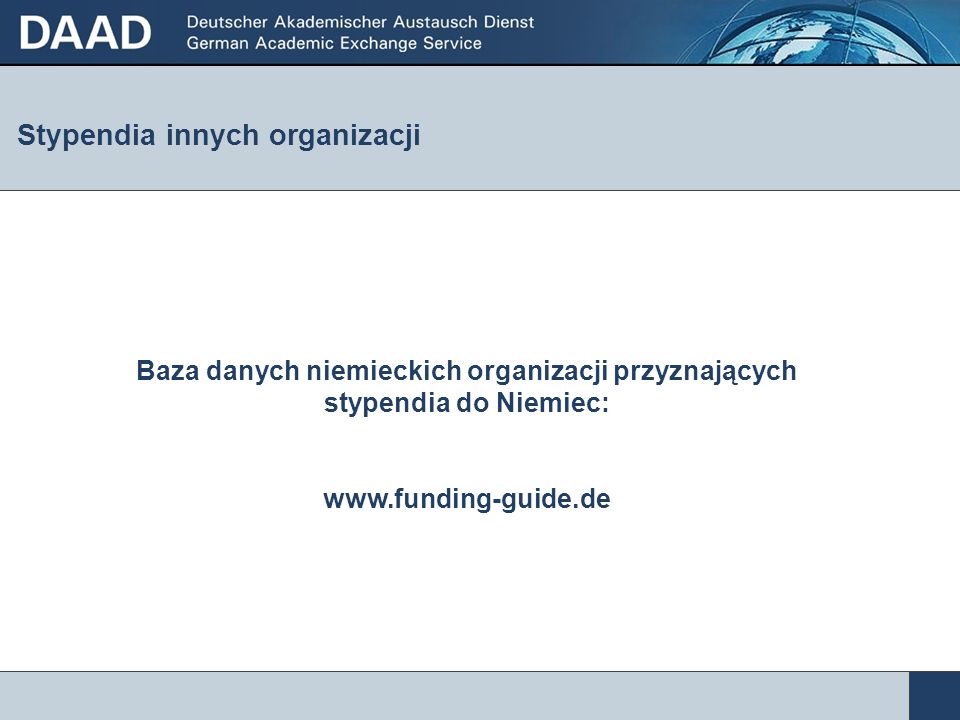Stypendia innych organizacji Baza danych niemieckich organizacji przyznających stypendia do Niemiec: