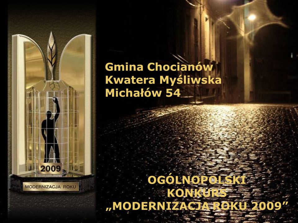 Gmina Chocianów Kwatera Myśliwska Michałów 54 OGÓLNOPOLSKI KONKURS MODERNIZACJA ROKU 2009