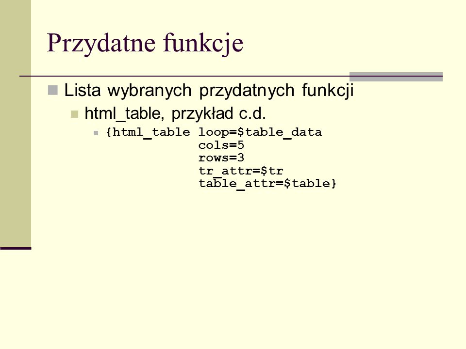 Przydatne funkcje Lista wybranych przydatnych funkcji html_table, przykład c.d.