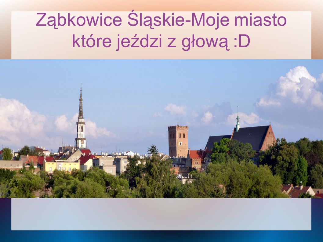 Ząbkowice Śląskie-Moje miasto które jeździ z głową :D