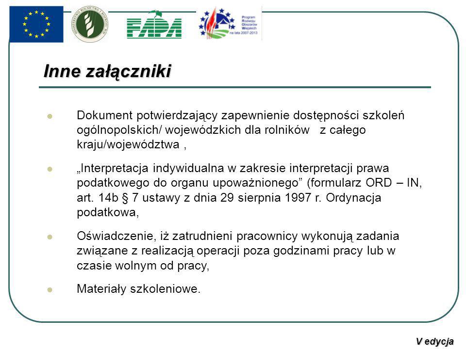 Inne załączniki Dokument potwierdzający zapewnienie dostępności szkoleń ogólnopolskich/ wojewódzkich dla rolników z całego kraju/województwa, Interpretacja indywidualna w zakresie interpretacji prawa podatkowego do organu upoważnionego (formularz ORD – IN, art.