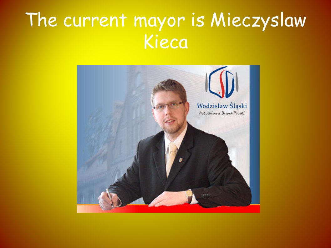 The current mayor is Mieczyslaw Kieca