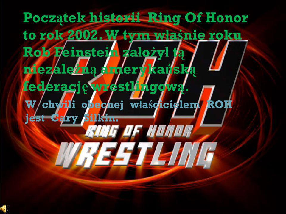 Pocz ą tek historii Ring Of Honor to rok 2002.