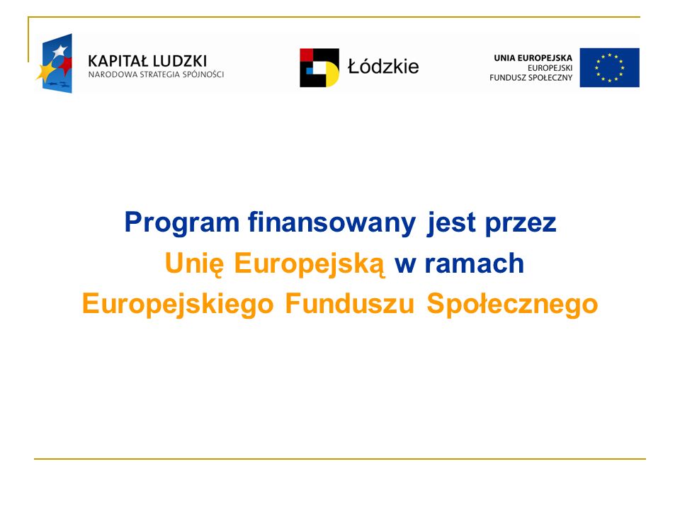 Program finansowany jest przez Unię Europejską w ramach Europejskiego Funduszu Społecznego