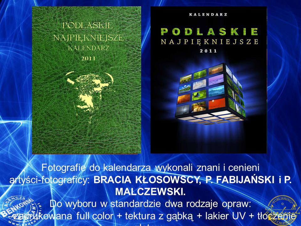 Fotografie do kalendarza wykonali znani i cenieni artyści-fotograficy: BRACIA KŁOSOWSCY, P.