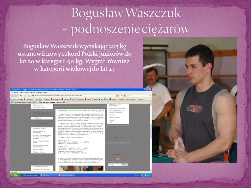 Bogusław Waszczuk wyciskając 205 kg ustanowił nowy rekord Polski juniorów do lat 20 w kategorii 90 kg.