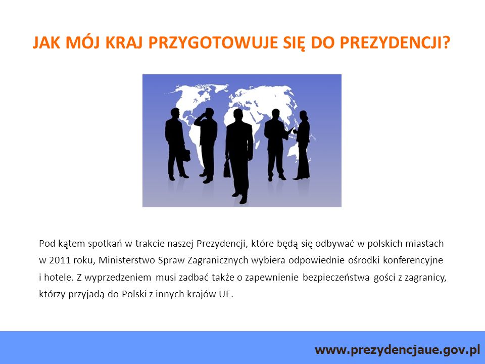 Pod kątem spotkań w trakcie naszej Prezydencji, które będą się odbywać w polskich miastach w 2011 roku, Ministerstwo Spraw Zagranicznych wybiera odpowiednie ośrodki konferencyjne i hotele.