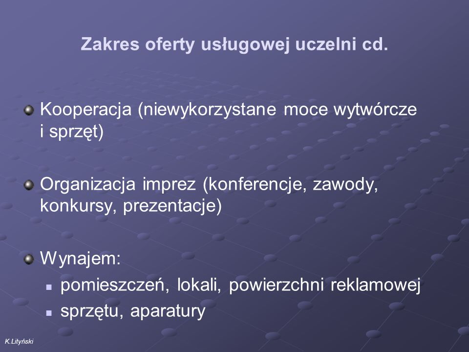 K.Lityński Zakres oferty usługowej uczelni cd.