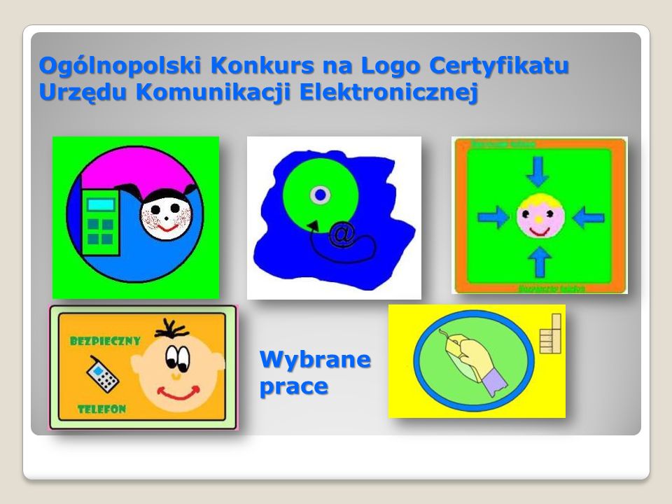 Ogólnopolski Konkurs na Logo Certyfikatu Urzędu Komunikacji Elektronicznej Wybrane prace