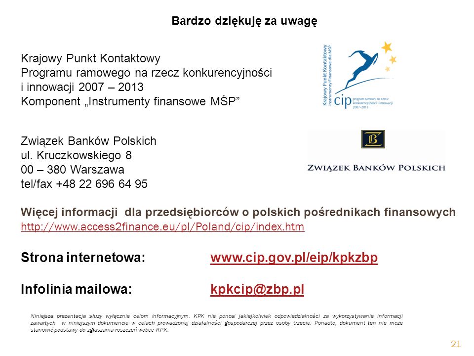 Krajowy Punkt Kontaktowy Programu ramowego na rzecz konkurencyjności i innowacji 2007 – 2013 Komponent Instrumenty finansowe MŚP Związek Banków Polskich ul.