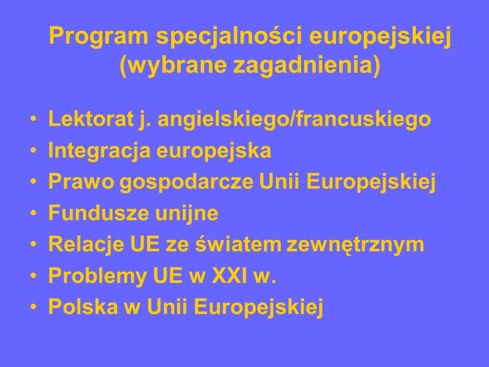 Program specjalności europejskiej (wybrane zagadnienia) Lektorat j.