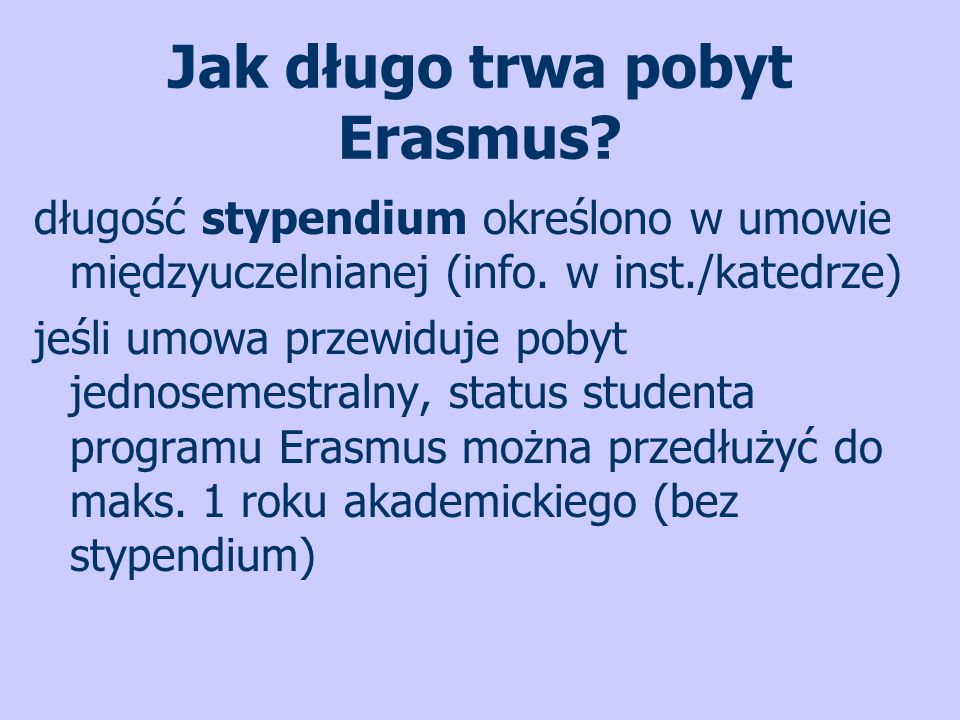Jak długo trwa pobyt Erasmus. długość stypendium określono w umowie międzyuczelnianej (info.