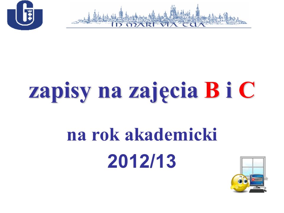zapisy na zajęcia B i C na rok akademicki 2012/13