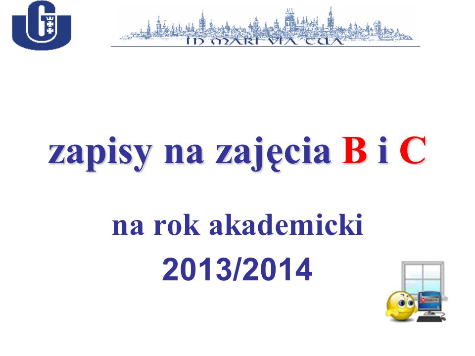 zapisy na zajęcia B i C na rok akademicki 2013/2014
