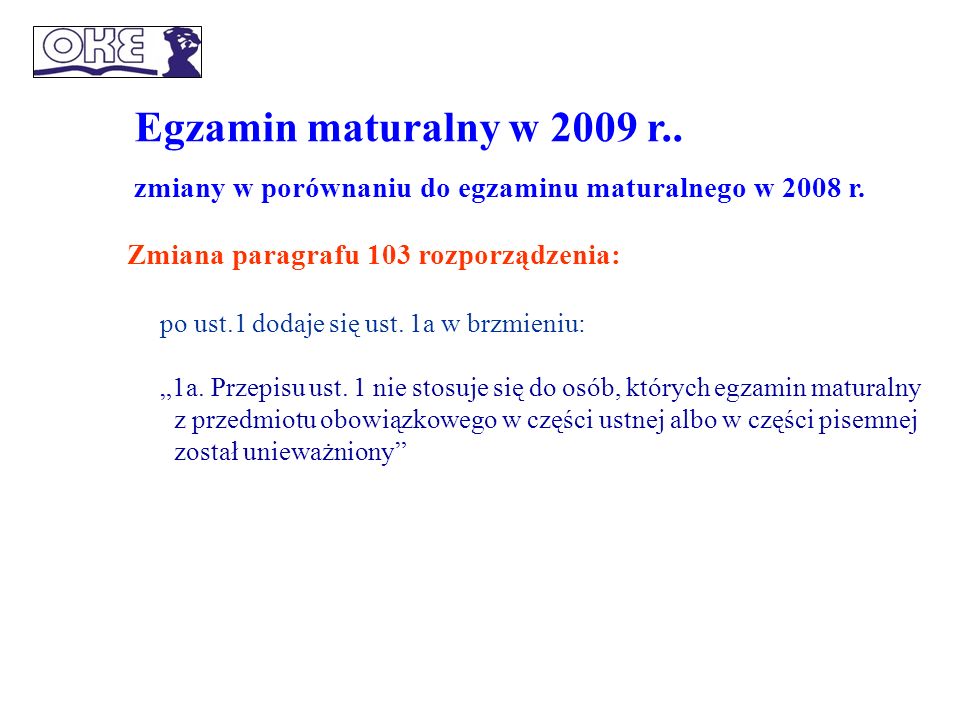 Egzamin maturalny w 2009 r.. zmiany w porównaniu do egzaminu maturalnego w 2008 r.