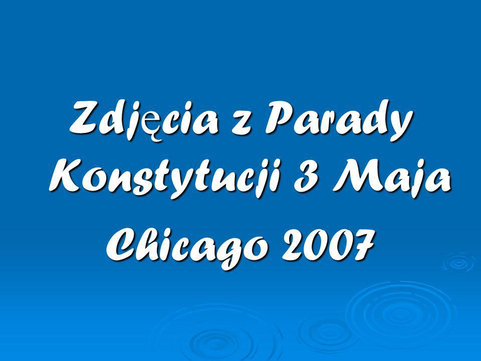 Zdj ę cia z Parady Konstytucji 3 Maja Chicago 2007