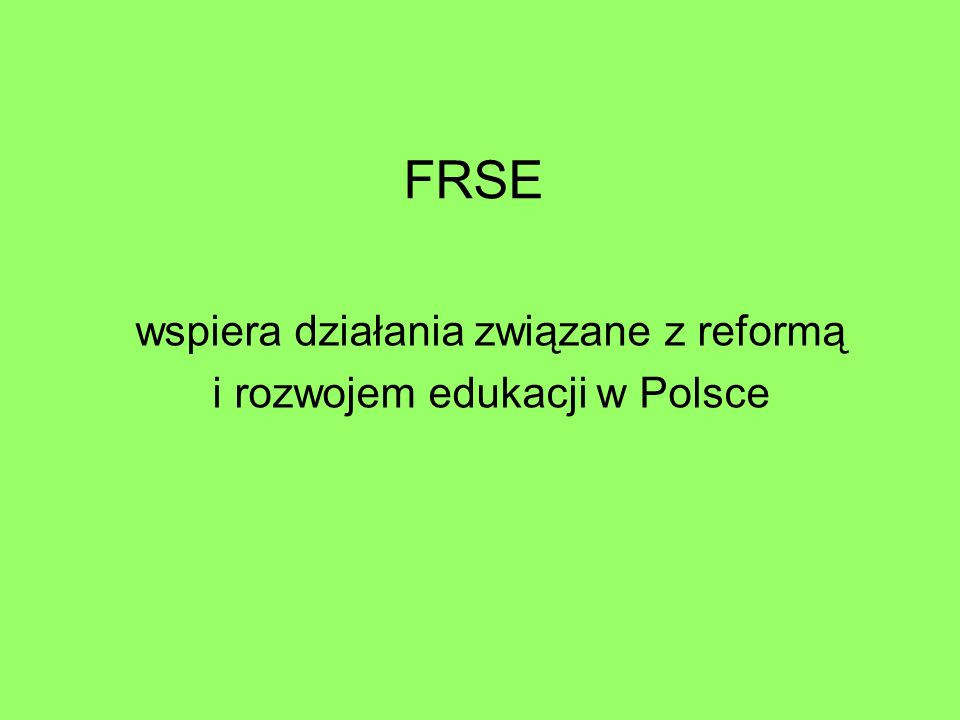 FRSE wspiera działania związane z reformą i rozwojem edukacji w Polsce