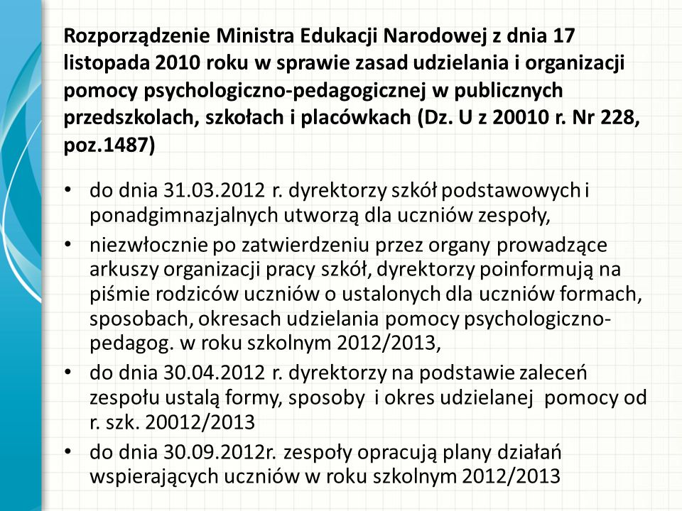 Rozporządzenie Ministra Edukacji Narodowej z dnia 17 listopada 2010 roku w sprawie zasad udzielania i organizacji pomocy psychologiczno-pedagogicznej w publicznych przedszkolach, szkołach i placówkach (Dz.