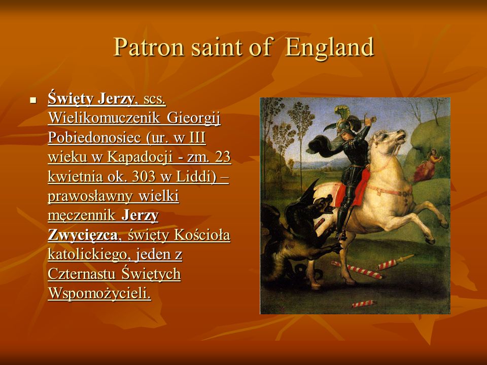 Patron saint of England Święty Jerzy, scs. Wielikomuczenik Gieorgij Pobiedonosiec (ur.
