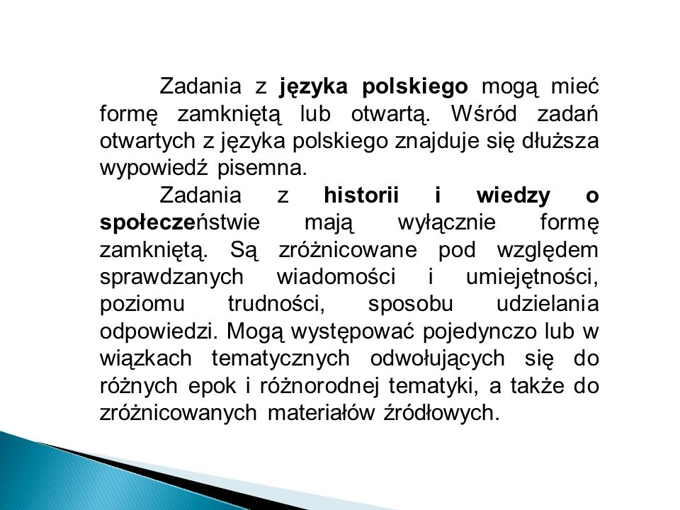 Zadania z języka polskiego mogą mieć formę zamkniętą lub otwartą.