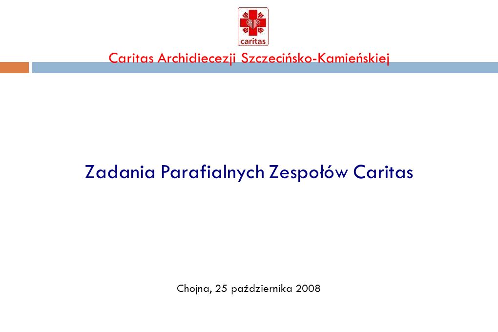Caritas Archidiecezji Szczecińsko-Kamieńskiej Zadania Parafialnych Zespołów Caritas Chojna, 25 października 2008