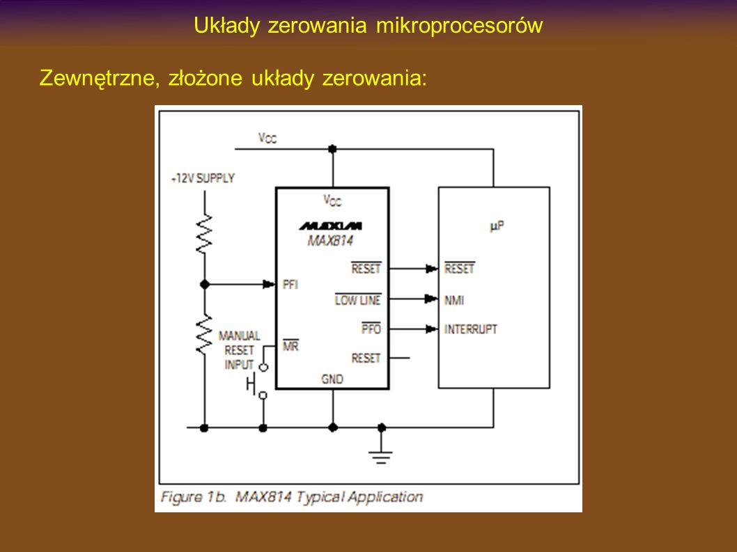 Układy zerowania mikroprocesorów Zewnętrzne, złożone układy zerowania: