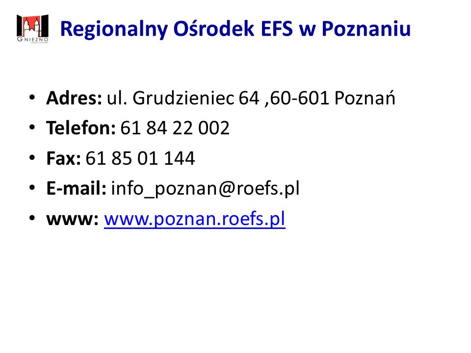 Regionalny Ośrodek EFS w Poznaniu Adres: ul.