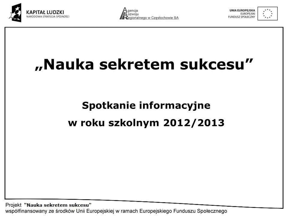 Nauka sekretem sukcesu Spotkanie informacyjne w roku szkolnym 2012/2013