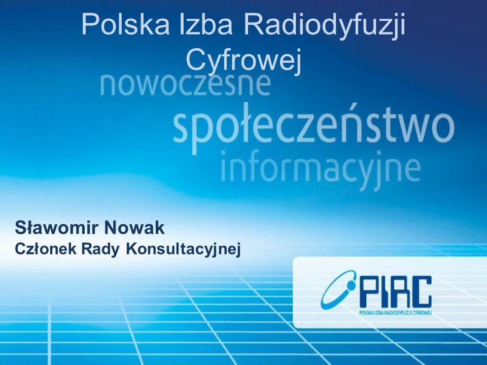 Polska Izba Radiodyfuzji Cyfrowej Sławomir Nowak Członek Rady Konsultacyjnej
