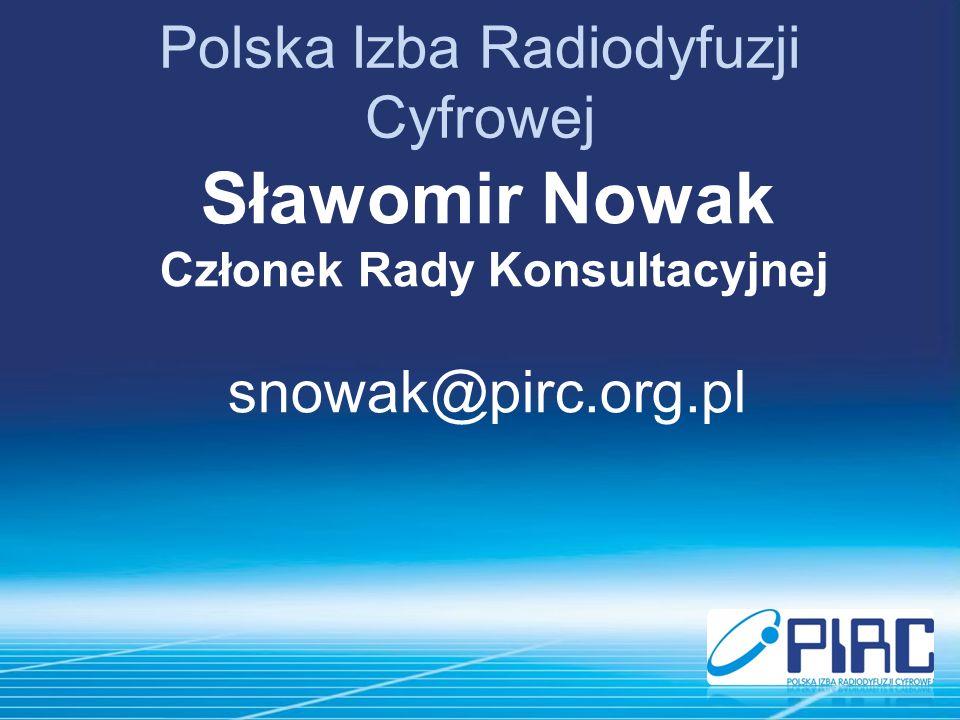 Polska Izba Radiodyfuzji Cyfrowej Sławomir Nowak Członek Rady Konsultacyjnej
