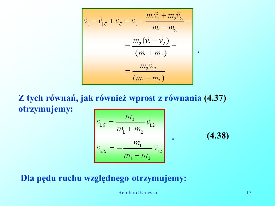 Reinhard Kulessa15. Z tych równań, jak również wprost z równania (4.37) otrzymujemy:.
