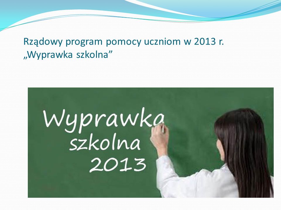 Rządowy program pomocy uczniom w 2013 r. Wyprawka szkolna