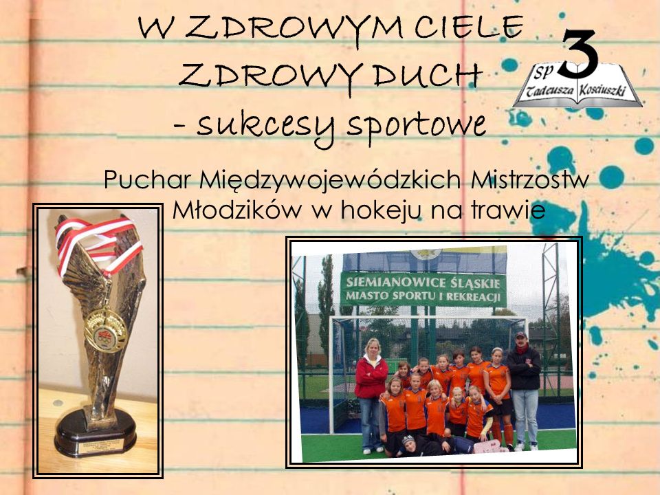 W ZDROWYM CIELE ZDROWY DUCH - sukcesy sportowe Puchar Międzywojewódzkich Mistrzostw Młodzików w hokeju na trawie