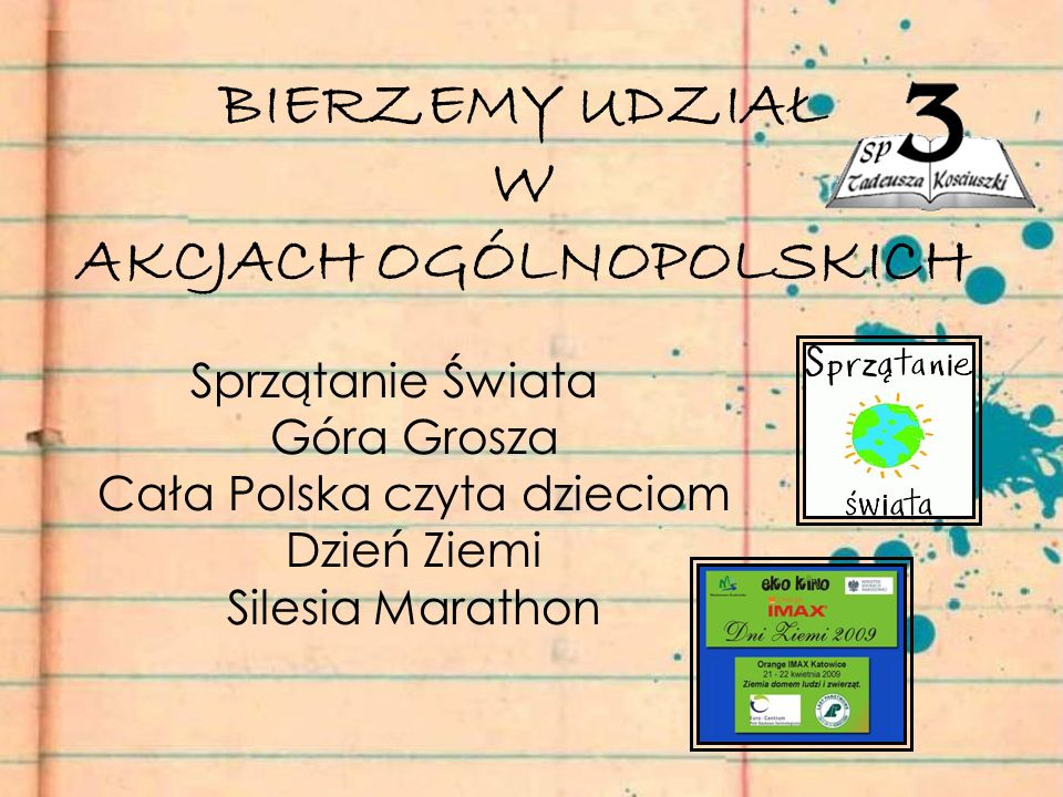 BIERZEMY UDZIAŁ W AKCJACH OGÓLNOPOLSKICH Sprzątanie Świata Góra Grosza Cała Polska czyta dzieciom Dzień Ziemi Silesia Marathon