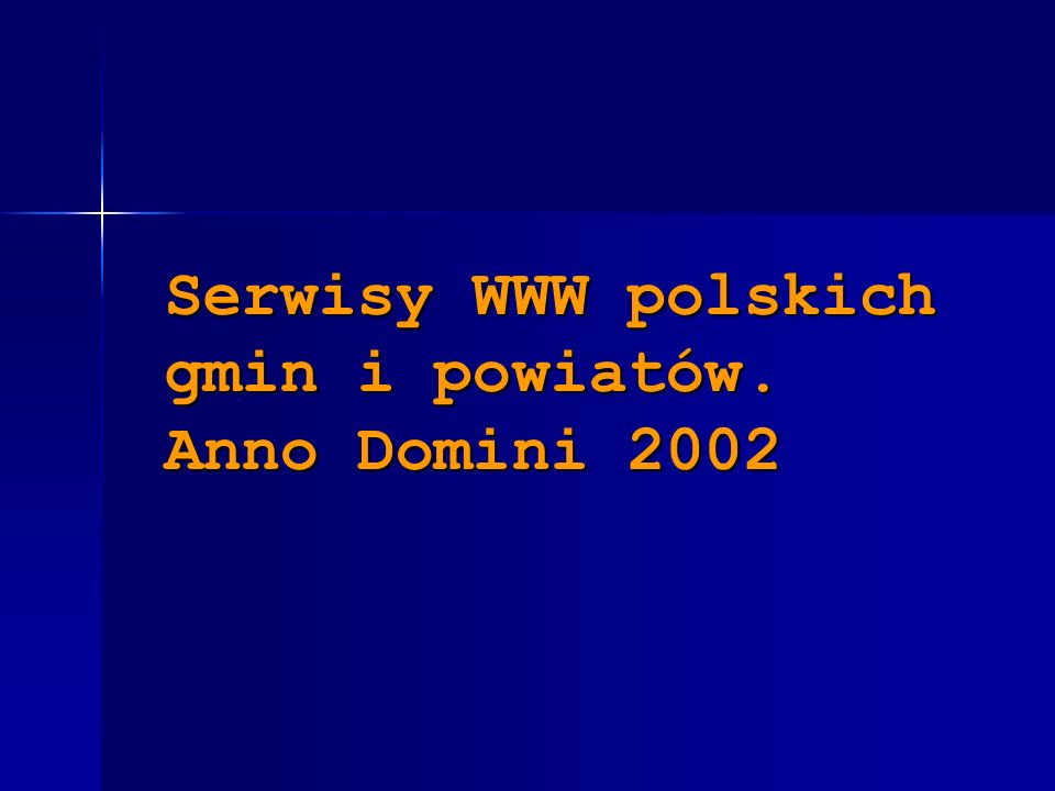 Serwisy WWW polskich gmin i powiatów. Anno Domini 2002