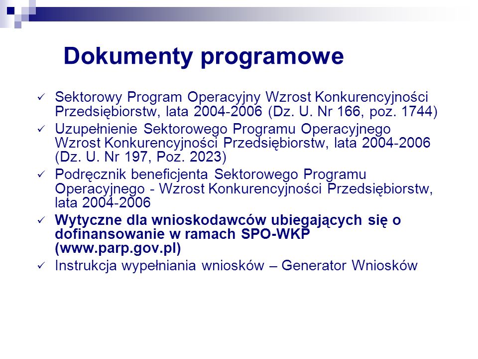 Dokumenty programowe Sektorowy Program Operacyjny Wzrost Konkurencyjności Przedsiębiorstw, lata (Dz.