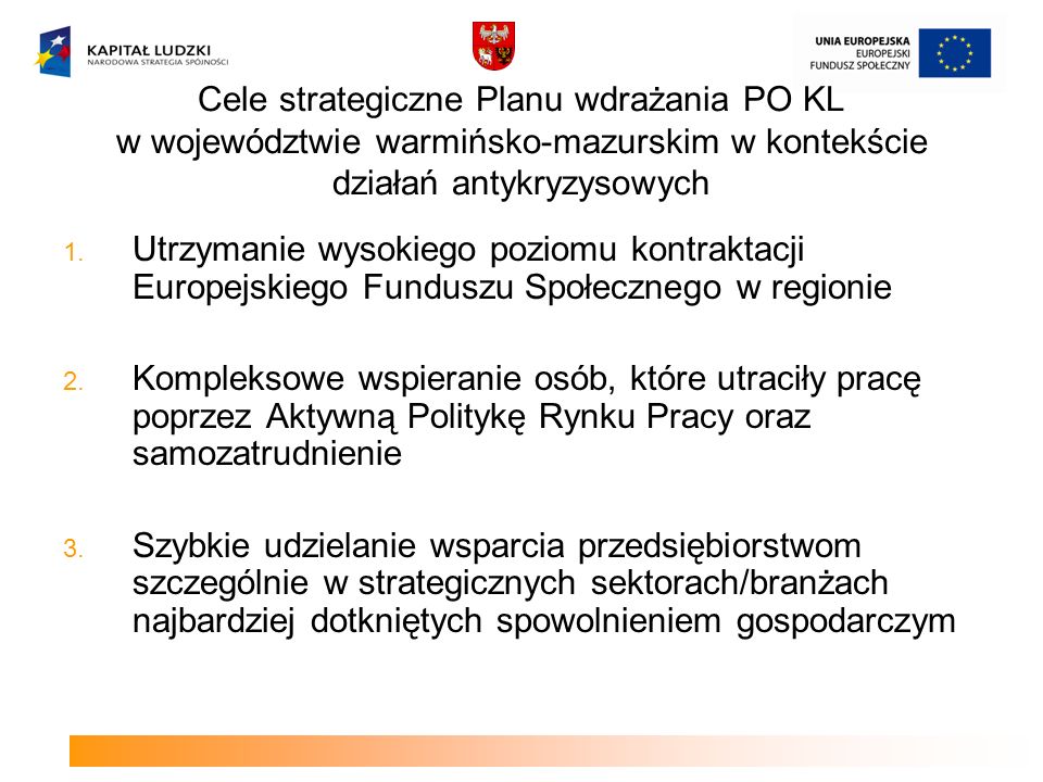 Cele strategiczne Planu wdrażania PO KL w województwie warmińsko-mazurskim w kontekście działań antykryzysowych 1.