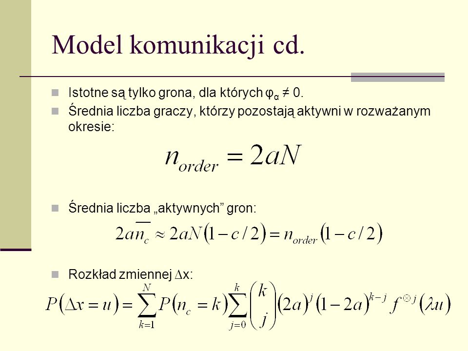 Model komunikacji cd. Istotne są tylko grona, dla których φ α 0.
